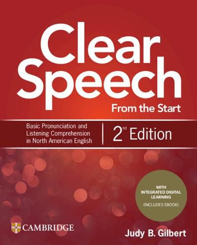 Cover image for Clear Speech from the Start Student's Book with Integrated Digital Learning: Basic Pronunciation and Listening Comprehension in North American English