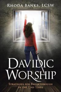 Cover image for Davidic Worship: Strategies for Breakthrough in the End Times