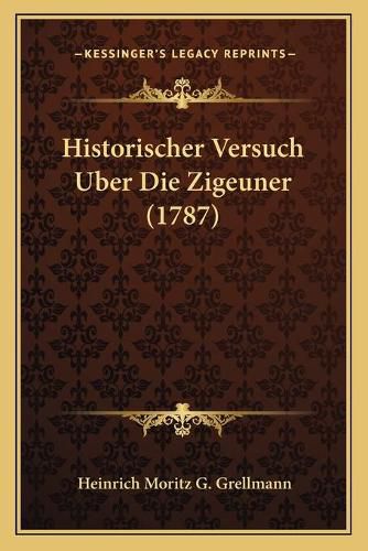 Historischer Versuch Uber Die Zigeuner (1787)