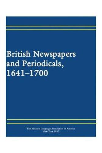 British Newspapers and Periodicals, 1641-1700