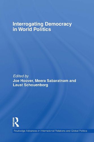 Cover image for Interrogating Democracy in World Politics