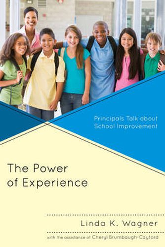 Cover image for The Power of Experience: Principals Talk about School Improvement