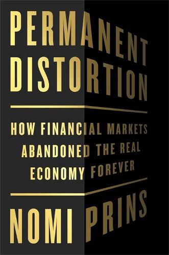 Cover image for Permanent Distortion: How the Financial Markets Abandoned the Real Economy Forever