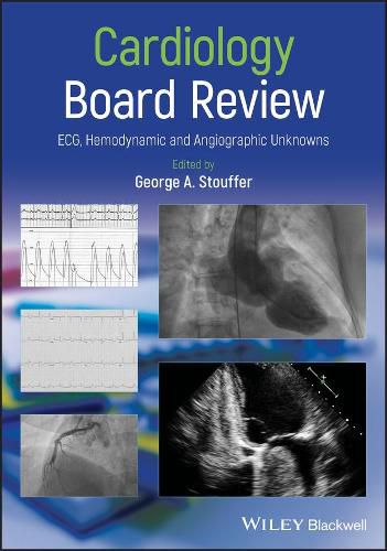 Cover image for Cardiology Board Review - ECG, Hemodynamic and Angiographic Unknowns