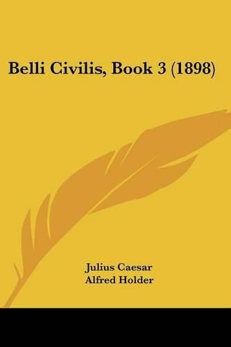 Cover image for Belli Civilis, Book 3 (1898)