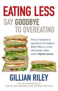 Cover image for Eating Less: Say Goodbye to Overeating