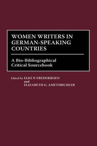 Cover image for Women Writers in German-Speaking Countries: A Bio-Bibliographical Critical Sourcebook