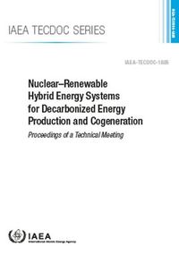 Cover image for Nuclear-Renewable Hybrid Energy Systems for Decarbonized Energy Production and Cogeneration