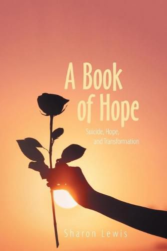 Cover image for A Book of Hope: Suicide, Hope, and Transformation