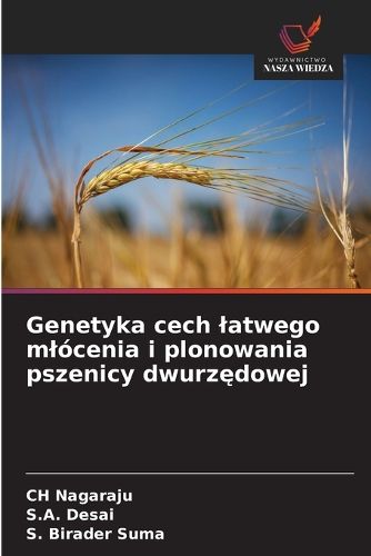 Cover image for Genetyka cech latwego mlocenia i plonowania pszenicy dwurzędowej