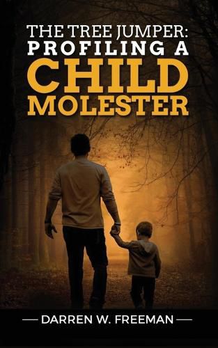 Cover image for The Tree Jumper: Profiling A Child Molester