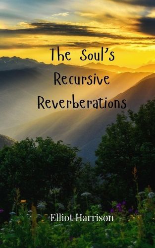 Cover image for The Soul's Recursive Reverberations