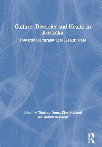 Culture, Diversity and Health in Australia: Towards Culturally Safe Health Care