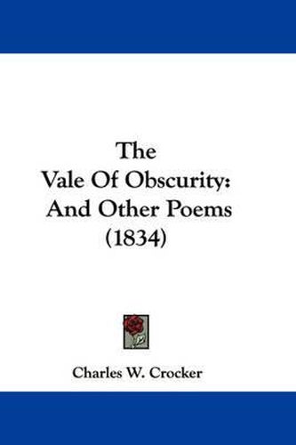 Cover image for The Vale of Obscurity: And Other Poems (1834)