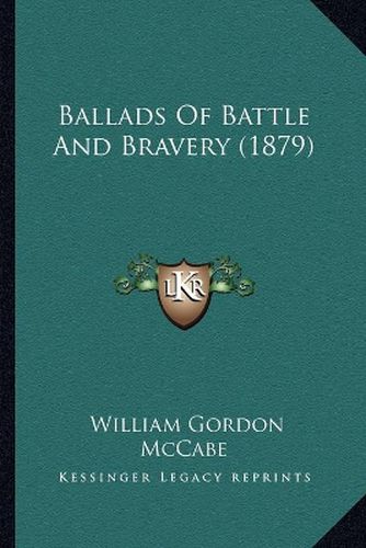 Ballads of Battle and Bravery (1879)