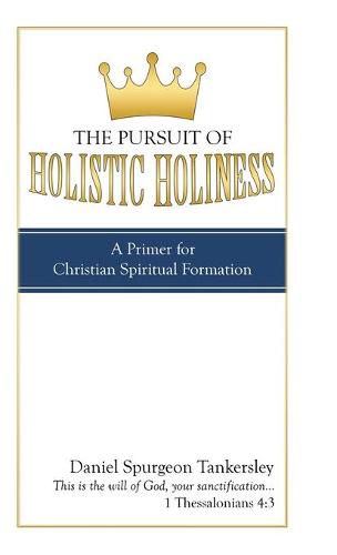 Cover image for The Pursuit of Holistic Holiness: A Primer for Christian Spiritual Formation