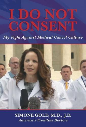 Cover image for I Do Not Consent: My Fight Against Medical Cancel Culture