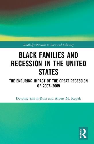 Black Families and Recession in the United States: The Enduring Impact of the Great Recession of 2007-2009