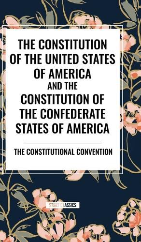 Cover image for The Constitution of the United States of America and the Constitution of the Confederate States of America