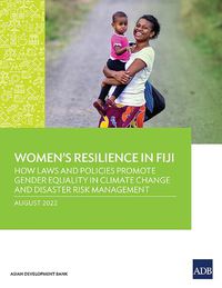 Cover image for Women's Resilience in Fiji: How Laws and Policies Promote Gender Equality in Climate Change and Disaster Risk Management