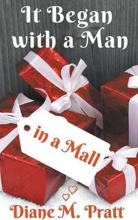 Cover image for It Began with a Man in a Mall