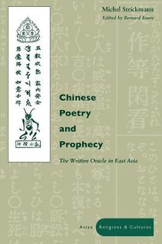 Cover image for Chinese Poetry and Prophecy: The Written Oracle in East Asia