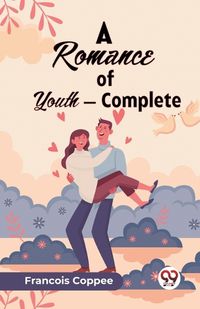 Cover image for A Romance of Youth - Complete