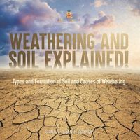 Cover image for Weathering and Soil Explained! Types and Formation of Soil and Causes of Weathering Grade 6-8 Earth Science