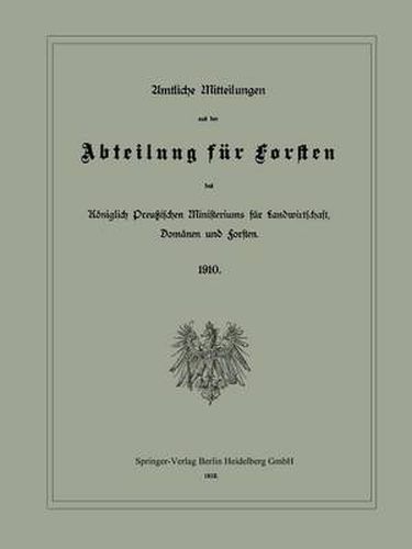 Cover image for Amtliche Mitteilungen Aus Der Abteilung Fur Forsten Des Koeniglich Preussischen Ministeriums Fur Landwirtschaft, Domanen Und Forsten