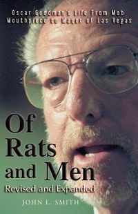 Cover image for Of Rats and Men: Oscar Goodman's Life from Mob Mouthpiece to Mayor of Las Vegas