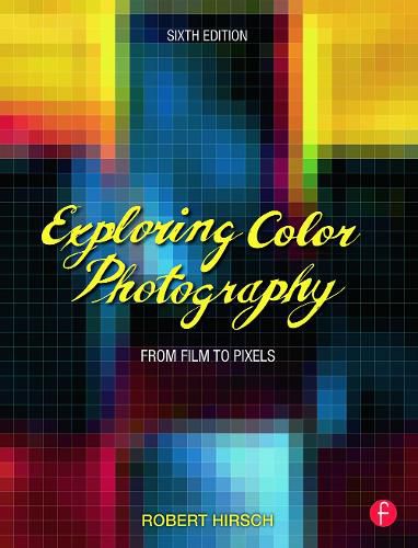 Cover image for Exploring Color Photography: From Film to Pixels