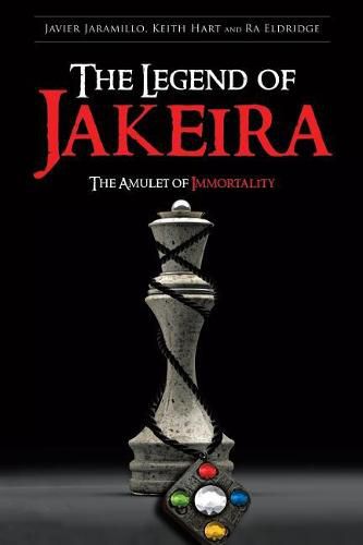 Cover image for The Legend of Jakeira: The Amulet of Immortality