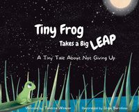 Cover image for Tiny Frog Takes a Big Leap