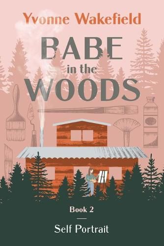 Cover image for Babe in the Woods: Self Portrait