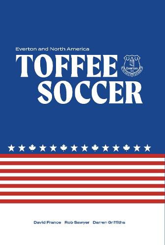 Toffee Soccer: Everton and North America