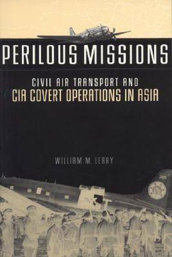 Cover image for Perilous Missions: Civil Air Transport and CIA Covert Operations in Asia