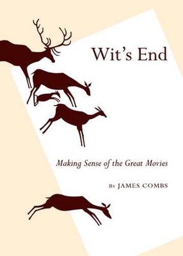 Cover image for Wit's End: Making Sense of the Great Movies