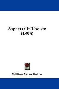 Cover image for Aspects of Theism (1893)