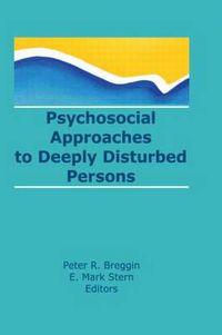 Cover image for Psychosocial Approaches to Deeply Disturbed Persons