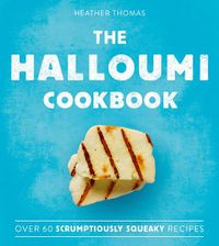 Cover image for The Halloumi Cookbook