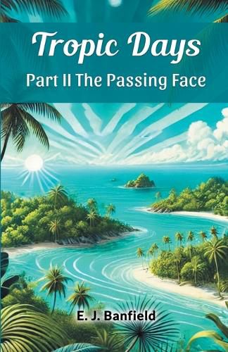 Cover image for Tropic Days Part II The Passing Face