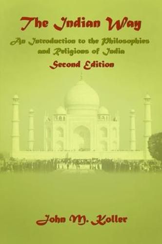 Cover image for The Indian Way: An Introduction to the Philosophies & Religions of India