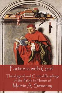 Cover image for Partners with God: Theological and Critical Readings of the Bible in Honor of Marvin A. Sweeney