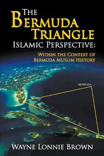 The Bermuda Triangle Islamic Perspective: Within the Context of Bermuda Muslim History