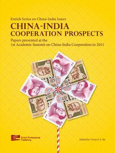 Cover image for China-India Cooperation Prospects: Papers Presented at the 1st Academic Summit on China-India Cooperation in 2012