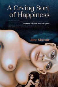Cover image for A Crying Sort of Happiness