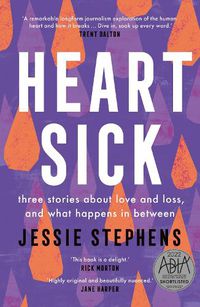 Cover image for Heartsick: Three stories about love and loss, and what happens in between