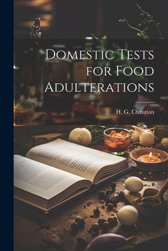 Cover image for Domestic Tests for Food Adulterations