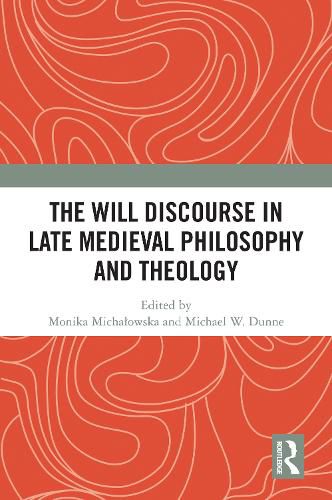 Cover image for The Will Discourse in Late Medieval Philosophy and Theology