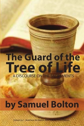 The Guard of the Tree of Life, a Discourse on the Sacraments, Samuel ...